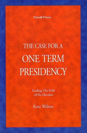 The Case For A One Term Presidency