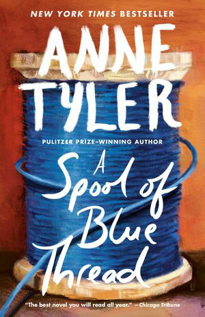 A Spool of Blue Thread A Novel【電子書籍】[ Anne Tyler ]