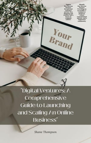 "Digital Ventures: A Comprehensive Guide to Launching and Scaling An Online Business"