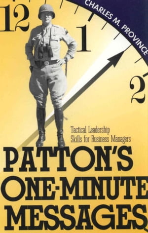 ŷKoboŻҽҥȥ㤨Patton's One-Minute Messages Tactical Leadership Skills of Business ManagersŻҽҡ[ Charles Province ]פβǤʤ759ߤˤʤޤ