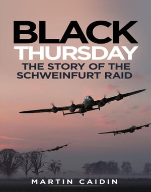 ŷKoboŻҽҥȥ㤨Black Thursday The Story of the Schweinfurt RaidŻҽҡ[ Martin Caidin ]פβǤʤ146ߤˤʤޤ