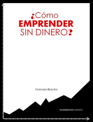 ¿Cómo emprender sin dinero?