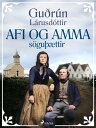 Afi og amma: s?gu??ttir【電子書籍】[ Gu?r?