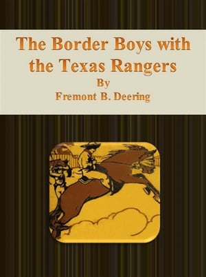 ŷKoboŻҽҥȥ㤨The Border Boys with the Texas RangersŻҽҡ[ Fremont B. Deering ]פβǤʤ442ߤˤʤޤ