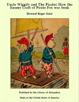 Uncle Wiggily and The Pirates: How the Enemy Craft of Pirate Fox was Sunk【電子書籍】[ Howard Roger Garis ]