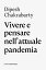 Vivere e pensare nell'attuale pandemia