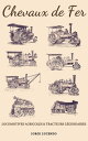 Chevaux de Fer - Locomotives Agricoles et Tracteurs L?gendaires