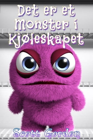 Det er et Monster i Kj?leskapetŻҽҡ[ Scott Gordon ]