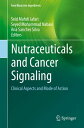 Nutraceuticals and Cancer Signaling Clinical Aspects and Mode of Action【電子書籍】