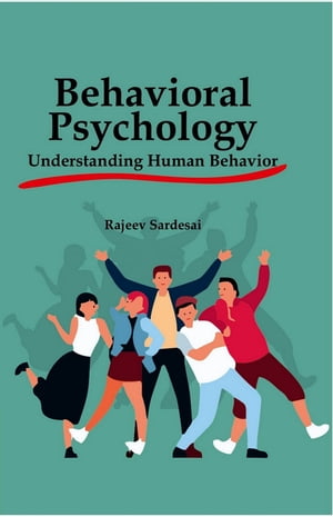 Behavioral Psychology: Understanding Human Behavior