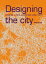 Designing the City