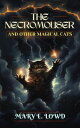 ŷKoboŻҽҥȥ㤨The Necromouser and Other Magical CatsŻҽҡ[ Mary E. Lowd ]פβǤʤ440ߤˤʤޤ