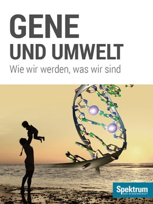 Gene und Umwelt Wie wir werden, was wir sind【電子書籍】