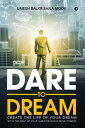 ŷKoboŻҽҥȥ㤨DARE TO DREAM Create The Life of Your DreamŻҽҡ[ Umesh Balkrishna Mody ]פβǤʤ174ߤˤʤޤ