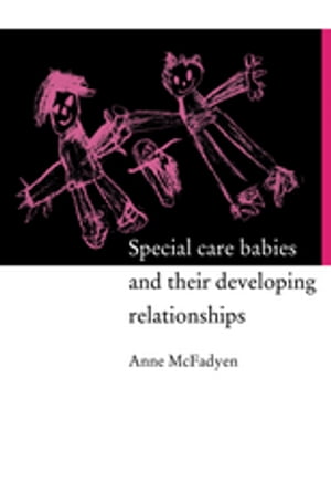 Special Care Babies and their Developing Relationships