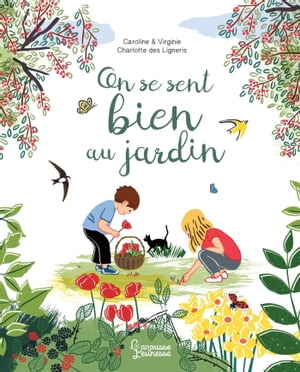 On se sent bien au jardin【電子書籍】[ Virginie Aladjidi ]