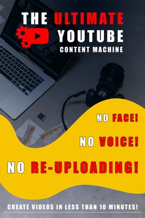 Ultimate Youtube Content Machine - Make Videos in less than 10 minutes【電子書籍】[ eMaster Team ]