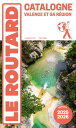 Guide du Routard Catalogne Valence et sa r?gion 2025/26 Barcelone, Cadaqu?s, Fig...