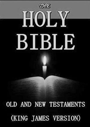 The Holy Bible, King James Version Old and New Testaments