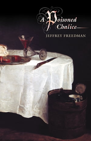 A Poisoned Chalice【電子書籍】[ Jeffrey Freedman ]