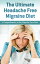 The Ultimate Headache Free Migraine: A comprehensive 30 Day Migraine Cure Plan