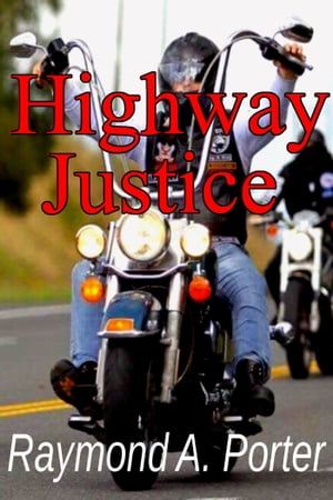 Highway Justice【電子書籍】[ Ray Porter ]
