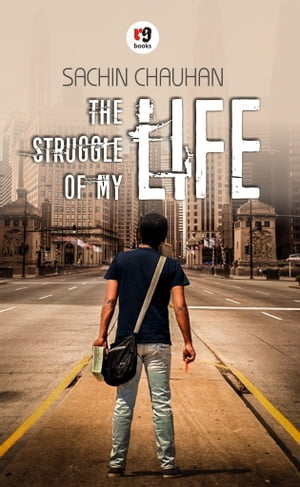 The Struggle of My LifeŻҽҡ[ Sachin Chauhan ]