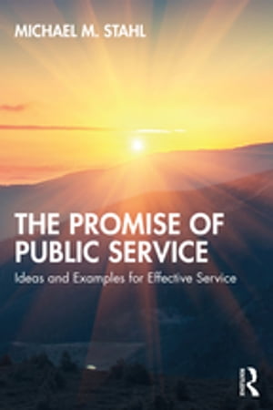 The Promise of Public Service Ideas and Examples for Effective Service