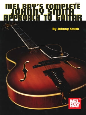 Complete Johnny Smith Approach to GuitarŻҽҡ[ Johnny Smith ]