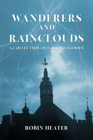 Wanderers and Rainclouds【電子書籍】[ Robi