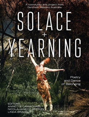 Solace + Yearning – Poetry of Dance and Belonging