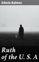 Ruth of the U. S. A【電子書籍】[ Edwin Bal