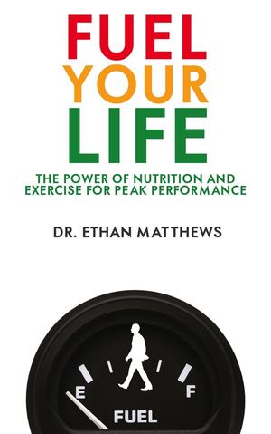 楽天楽天Kobo電子書籍ストアFuel Your Life - The Power of Nutrition and Exercise for Peak Performance【電子書籍】[ Dr. Ethan Matthews ]