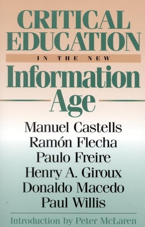 Critical Education in the New Information Age