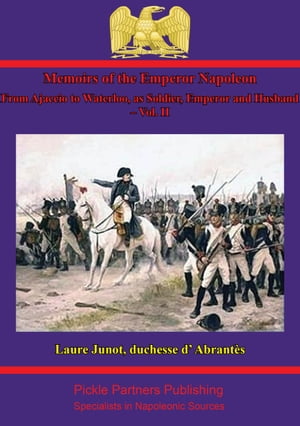 Memoirs Of The Emperor Napoleon ? From Ajaccio T