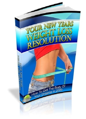 Your New Year's Weight Loss Resolution【電子書籍】[ Anonymous ]