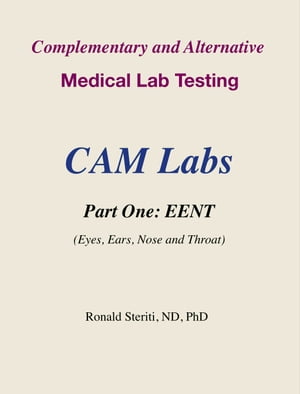 Complementary and Alternative Medical Lab Testing Part 1: EENT (Eyes, Ears, Nose and Throat)