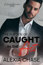 ŷKoboŻҽҥȥ㤨The Flip Side of Caught in The Act A Sinfully Delectable Series Book 2Żҽҡ[ Alexia Chase ]פβǤʤ450ߤˤʤޤ