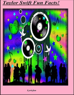 ŷKoboŻҽҥȥ㤨Taylor Swift Fun Facts!Żҽҡ[ Lyricfan ]פβǤʤ350ߤˤʤޤ