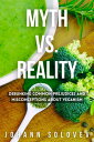 ŷKoboŻҽҥȥ㤨Myth Vs. Reality Debunking Common Prejudices And Misconceptions About VeganismŻҽҡ[ Johann Solovev ]פβǤʤ403ߤˤʤޤ