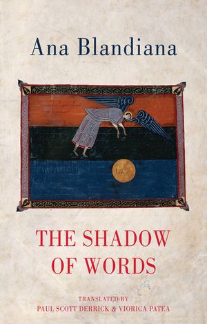 The Shadow of Words【電子書籍】[ Ana Blandiana ]