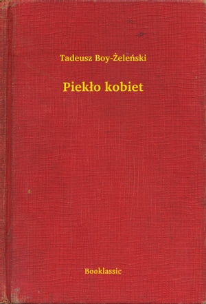 Piek?o kobietŻҽҡ[ Tadeusz Boy-?ele?ski ]