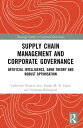 Supply Chain Management and Corporate Governance Artificial Intelligence, Game Theory and Robust Optimisation【電子書籍】 Catherine Xiaocui Lou