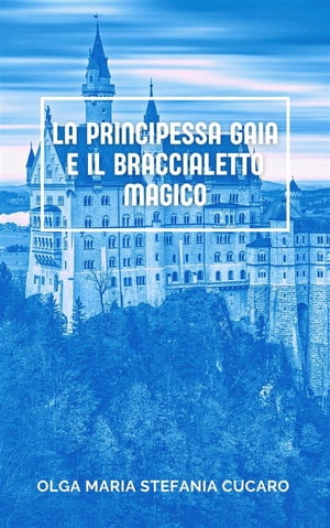 La principessa Gaia e il braccialetto magico