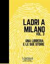 Ladri a Milano Vol. 3 Una libreria e le sue stor