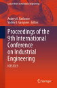 ＜p＞This book highlights recent findings in industrial, manufacturing and mechanical engineering and provides an overview of the state of the art in these fields, mainly in Russia and Eastern Europe. A broad range of topics and issues in modern engineering is discussed, including the machinery and mechanism design, dynamics of machines and working processes, friction, wear and lubrication in machines, design and manufacturing engineering of industrial facilities, transport and technological machines, mechanical treatment of materials, industrial hydraulic systems. This book gathers selected papers presented at the 9th International Conference on Industrial Engineering (ICIE), held in Sochi, Russia, in May 2023. The authors are experts in various fields of engineering, and all papers have been carefully reviewed. Given its scope, this book will be of interest to a wide readership, including mechanical and production engineers, lecturers in engineering disciplines, and engineering graduates.＜/p＞画面が切り替わりますので、しばらくお待ち下さい。 ※ご購入は、楽天kobo商品ページからお願いします。※切り替わらない場合は、こちら をクリックして下さい。 ※このページからは注文できません。