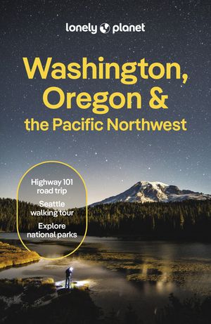 Lonely Planet Washington, Oregon & the Pacific Northwest