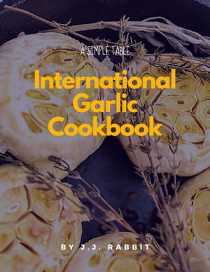 International Garlic Cookbook