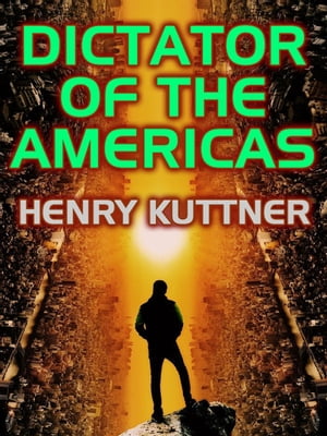 ŷKoboŻҽҥȥ㤨Dictator of the AmericasŻҽҡ[ Henry Kuttner ]פβǤʤ100ߤˤʤޤ
