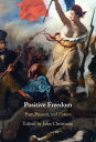 Positive Freedom Past, Present, and Future【電子書籍】